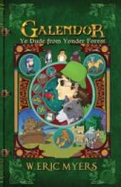 Galendor Ye Dude from Yonder Forest: (Book One of the Galendor Trilogy)