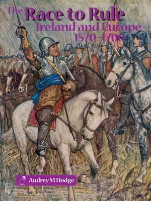 The Race to Rule: Ireland and Europe 1570-1700