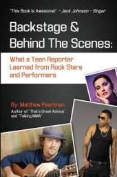 Backstage and Behind the Scenes: What a Teen Reporter Learned from Rock Stars and Performers