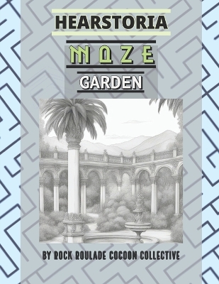 Maze, Garden: Hearstoria