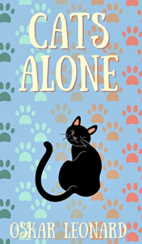 Cats Alone: A Heart-Warming Feline Tale of Family and Unity