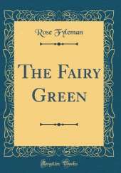 The Fairy Green (Classic Reprint)