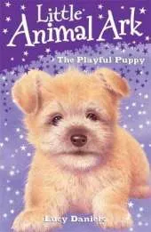 Little Animal Ark: 1: The Playful Puppy