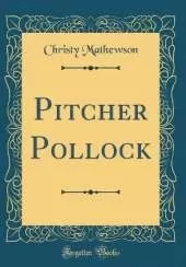 Pitcher Pollock (Classic Reprint)