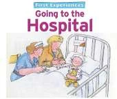 First Experiences... Going to the Hospital