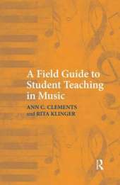 A Field Guide to Student Teaching in Music