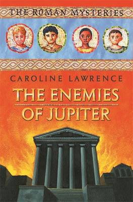 The Roman Mysteries: The Enemies of Jupiter: Book 7