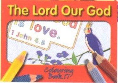 Colouring Book  - Lord Our God: Colouring Book C17
