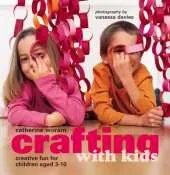 Crafting with Kids: Creative Fun for Children Aged 3-10
