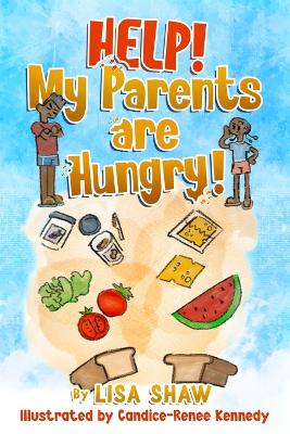 Help! My Parents Are Hungry!
