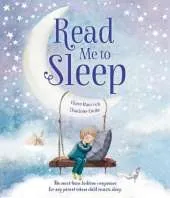 Read Me to Sleep: The Must-Have Bedtime Companion For Any Parent Whose Child Resists Sleep