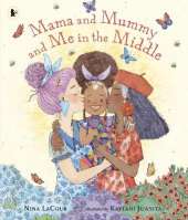 Mama and Mummy and Me in the Middle: A lovely picture book celebrating two mummies, perfect for children aged 3-5
