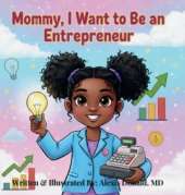 Mommy I Want to Be an Entrepreneur