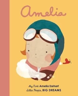 Amelia Earhart: My First Amelia Earhart
