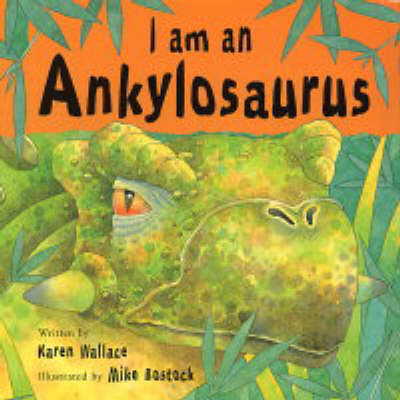 I Am An Ankylosaurus