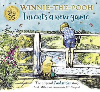 Winnie-the-Pooh Invents a New Game: A Classic Pooh Sticks Story