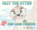 Olly the Otter and Her Lake Friends