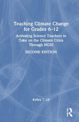 Teaching Climate Change for Grades 6–12: Activating Science Teachers to Take on the Climate Crisis Through NGSS