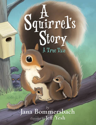 Squirrel's Story: A True Tale