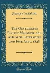 The Gentleman's Pocket Magazine, and Album of Literature and Fine Arts, 1828 (Classic Reprint)