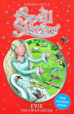 Spell Sisters: Evie the Swan Sister