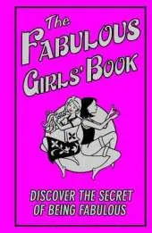 The Fabulous Girls' Book: Discover the Secret of Being Fabulous
