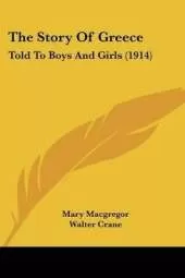 The Story Of Greece: Told To Boys And Girls (1914)
