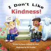 I Don't Like Kindness