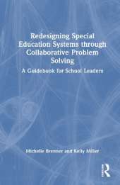 Redesigning Special Education Systems through Collaborative Problem Solving: A Guidebook for School Leaders