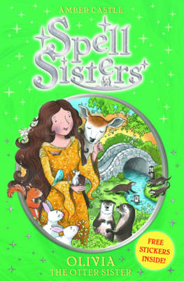 Spell Sisters: Olivia the Otter Sister