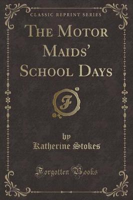 The Motor Maids' School Days (Classic Reprint)