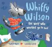Whiffy Wilson: The Wolf Who Wouldn't go to Bed