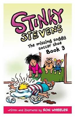 Stinky Stevens Book 3: The Missing Soggy Soccer Shoe