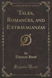 Tales, Romances, and Extravaganzas (Classic Reprint)