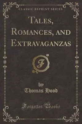 Tales, Romances, and Extravaganzas (Classic Reprint)