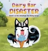 Dairy Bar Disaster: Book 2 in the Jonathan the Husky Series