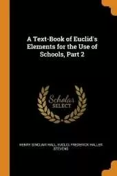 A Text-Book of Euclid's Elements for the Use of Schools, Part 2