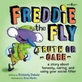 Freddie the Fly - Truth or Care: A Story About Honesty, Caring, and Using Your Social Filter
