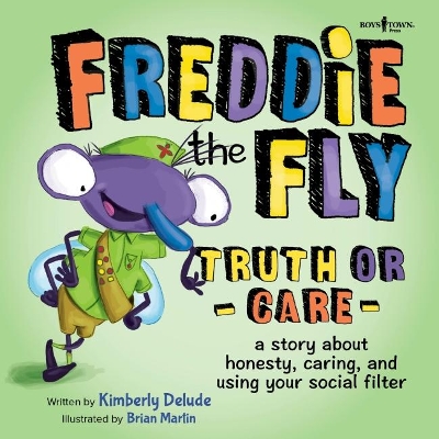 Freddie the Fly - Truth or Care: A Story About Honesty, Caring, and Using Your Social Filter