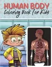 Human Body Coloring Book for Kids: My First Human Body Book - Human Body Parts and Human Anatomy Coloring Book, Page Large 8.5 x 11"