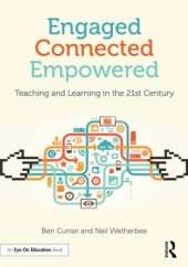 Engaged, Connected, Empowered: Teaching and Learning in the 21st Century
