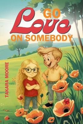 Go Love on Somebody