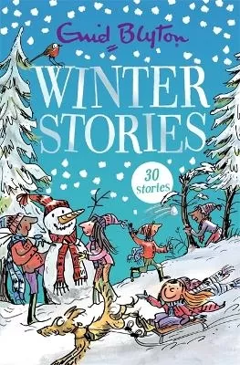 Winter Stories: 30 classic tales perfect for kids aged 5+!