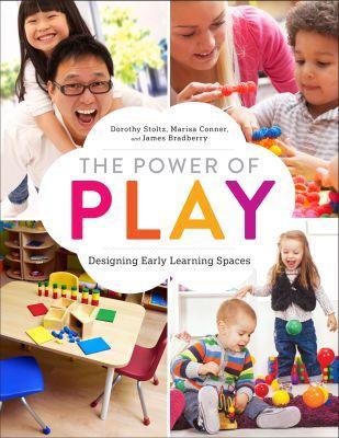 The Power of Play: Designing Early Learning Spaces
