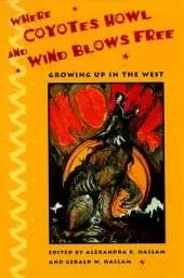 Where Coyotes Howl and Wind Blows Free: Growing Up in the West