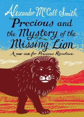 Precious and the Mystery of the Missing Lion: A New Case for Precious Ramotswe