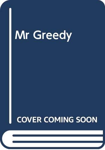 Mr Greedy