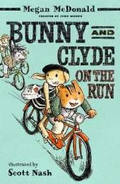 Bunny and Clyde on the Run: The second in a fun, mischievous anthropomorphic animal series for age 5, 6, 7, 8 from the bestselling author of Judy Moody
