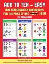 Pre K Worksheets (Add to Ten - Easy): 30 Full Color Preschool/Kindergarten Addition Worksheets That Can Assist with Understanding of Math
