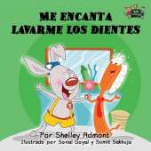 Me Encanta Lavarme Los Dientes: I Love to Brush My Teeth (Spanish Edition)